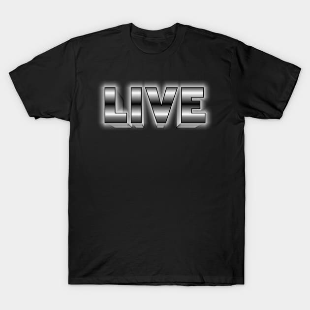 LIVE T-Shirt by INpressMerch